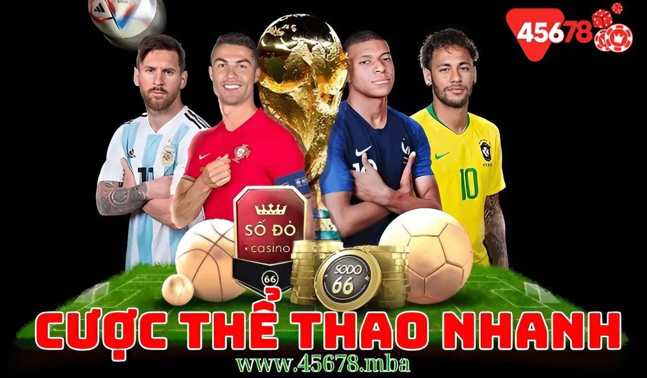 Cược Thể Thao Nhanh 45678 - Trải Nghiệm Cá Cược Đỉnh Cao và Hấp Dẫn